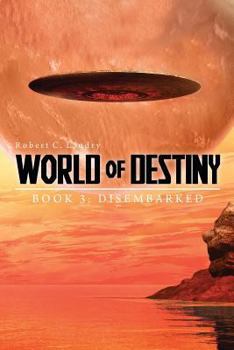 Disembarked - Book #3 of the World of Destiny