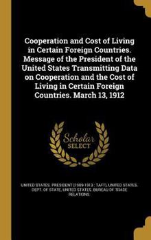 Cooperation and Cost of Living in Certain Foreign Countries: Message of the President of the United States Transmitting Data on Cooperation and the Cost of Living in Certain Foreign Countries, March 1