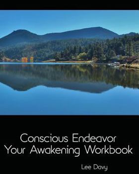 Conscious Endeavor: Your Awakening Workbook