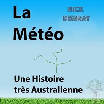 Paperback La Meteo, Une Histoire tres Australienne [French] Book