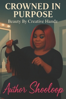 Paperback Crowned In Purpose: Beauty By Creative Handz Book