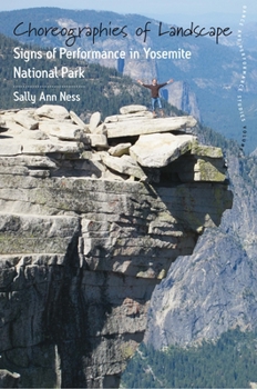 Hardcover Choreographies of Landscape: Signs of Performance in Yosemite National Park Book