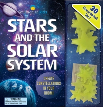 Smithsonian Stars and the Solar System: Book with Glow in the Dark Stars