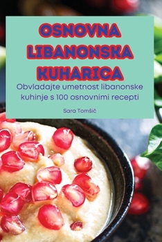 Paperback Osnovna Libanonska Kuharica [Slovenian] Book