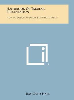 Hardcover Handbook Of Tabular Presentation: How To Design And Edit Statistical Tables Book