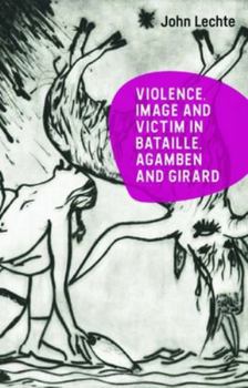Hardcover Violence, Image and Victim in Bataille, Agamben and Girard Book