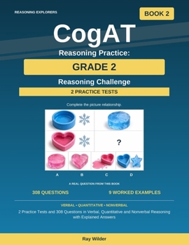 Paperback CogAT Reasoning Practice: Grade 2 - Reasoning Challenge: 2 Practice Tests and 308 Questions in Verbal, Quantitative and Nonverbal Reasoning with Explained Answers Book