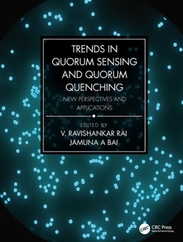 Hardcover Trends in Quorum Sensing and Quorum Quenching: New Perspectives and Applications Book