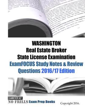 Paperback WASHINGTON Real Estate Broker State License Examination ExamFOCUS Study Notes & Review Questions 2016/17 Edition Book
