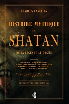 Paperback Histoire mythique de Shatan: vol. I: de la l?gende au dogme [French] Book