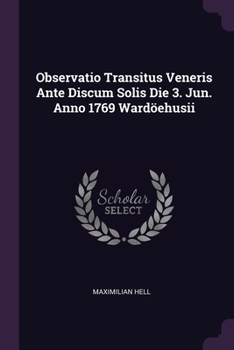 Paperback Observatio Transitus Veneris Ante Discum Solis Die 3. Jun. Anno 1769 Wardöehusii Book