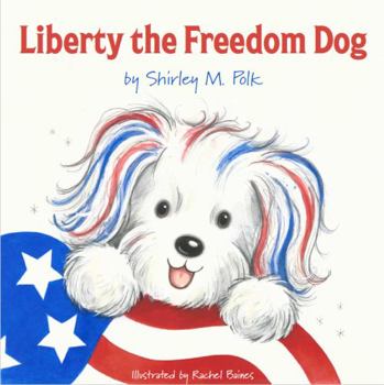 Hardcover Liberty the Freedom Dog Book