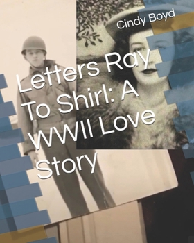 Paperback Letters Ray To Shirl: A WWII Love Story Book