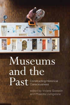 Paperback Museums and the Past: Constructing Historical Consciousness Book