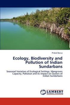 Paperback Ecology, Biodiversity and Pollution of Indian Sundarbans Book