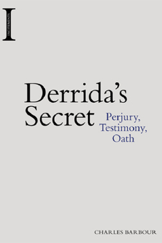 Paperback Derrida's Secret: Perjury, Testimony, Oath Book