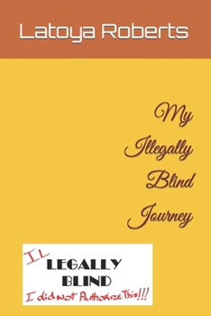 Paperback My Illegally Blind Journey Book