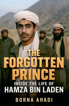 Paperback The Forgotten Prince: Inside the Life of Hamza bin Laden Book