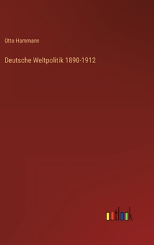 Hardcover Deutsche Weltpolitik 1890-1912 [German] Book