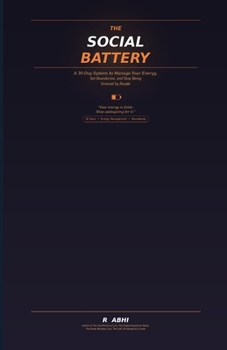 The Social Battery: A 30-Day System to Manage Your Energy, Set Boundaries, and Stop Being Drained by People (The 30-Day Reset Series)