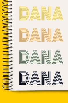 Name DANA A beautiful personalized: Lined Notebook / Journal Gift, 120 Pages, 6 x 9 inches , NoteBook Gift For DANA, Personal Diary, DANA, ... to Write, work, or home!, Soft Cover, Mat