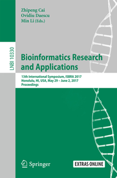 Paperback Bioinformatics Research and Applications: 13th International Symposium, Isbra 2017, Honolulu, Hi, Usa, May 29 - June 2, 2017, Proceedings Book