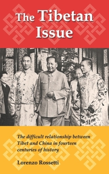 Paperback The Tibetan issue: The difficult relationship between Tibet and China in fourteen centuries of history Book