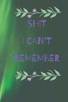 Paperback Shit i can't remember notebook: An organizer for all your passwords, usernames and shit Book