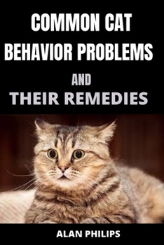 Paperback Common Cat Behavior Problems and Their Remedies Book