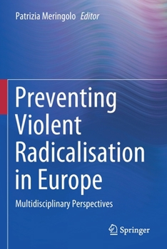 Paperback Preventing Violent Radicalisation in Europe: Multidisciplinary Perspectives Book