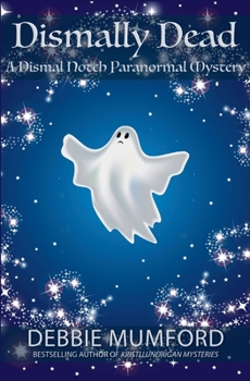 Paperback Dismally Dead (Dismal Notch Paranormal Mysteries) Book