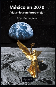 Paperback México en 2070: Viajando a un futuro mejor [Spanish] Book