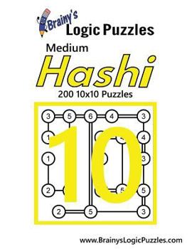 Paperback Brainy's Logic Puzzles Medium Hashi #10: 200 10x10 Puzzles Book
