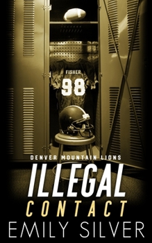 Illegal Contact - Book #4 of the Denver Mountain Lions