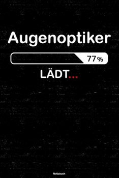Augenoptiker l�dt... Notizbuch : Augenoptiker Journal DIN A5 Liniert 120 Seiten Geschenk
