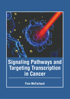 Hardcover Signaling Pathways and Targeting Transcription in Cancer Book