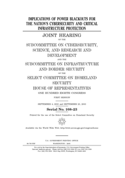 Implications of power blackouts for the nation’s cybersecurity and critical infrastructure protection