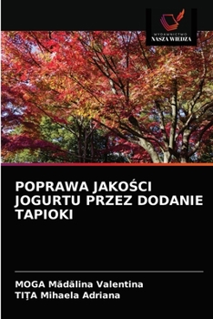 Paperback Poprawa Jako&#346;ci Jogurtu Przez Dodanie Tapioki [Polish] Book