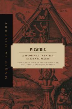 Hardcover Picatrix: A Medieval Treatise on Astral Magic Book