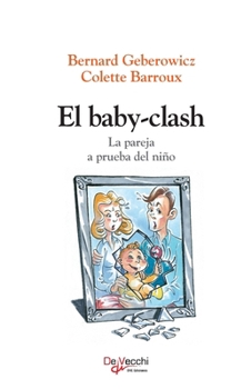 El Baby-Clash: La pareja a prueba del niño (Spanish Edition)