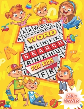Word Search For Kids: Makes a Great Gift! Word Search Puzzles for Clever Kids 4-8: First Kids Word Search Puzzle Book ages 4-8 6-8 & 8-10. W