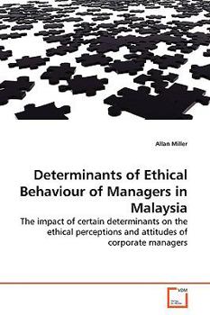Paperback Determinants of Ethical Behaviour of Managers in Malaysia Book