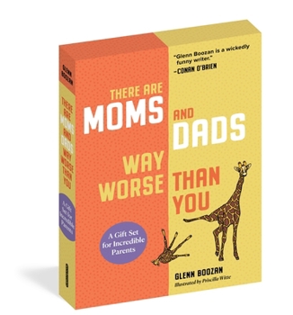 Hardcover There Are Moms and Dads Way Worse Than You (Boxed Set): A Gift Set for Incredible Parents Book