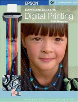 Paperback Epson Complete Guide to Digital Printing, Revised & Updated Book