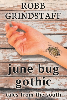 Paperback June Bug Gothic: Tales from the South Book