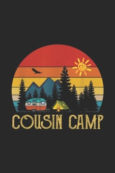 Paperback Cousin Camp: Cousin Camp 2019 Cool Vintage Family Camping Gifts Journal/Notebook Blank Lined Ruled 6x9 100 Pages Book