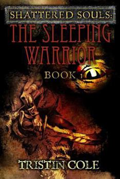 Paperback Shattered Souls: The Sleeping Warrior: Book I Book