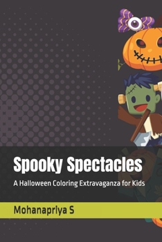 Spooky Spectacles: A Halloween Coloring Extravaganza for Kids