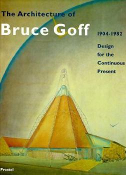 Hardcover The Architecture of Bruce Goff: 1904-1982 Book