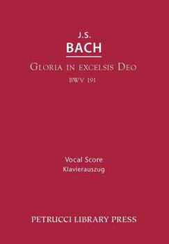 Paperback Gloria in Excelsis Deo, BWV 191: Vocal score [Latin] Book
